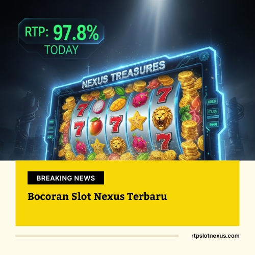 Bocoran Slot Nexus Terbaru
